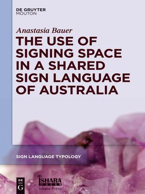 cover image of The Use of Signing Space in a Shared Sign Language of Australia